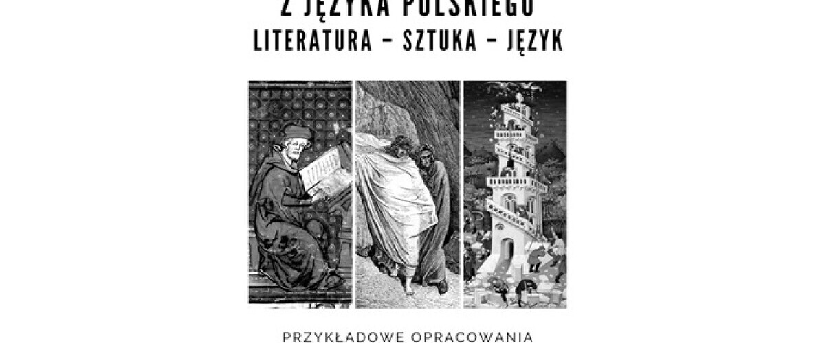 opracowanie z egzaminu ustnego  języka polskiego przykładowych zagadnień maturalnych
