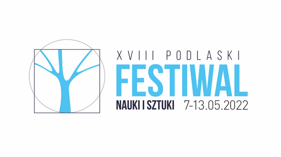 XVIII Podlaski Festiwal Nauki i Sztuki