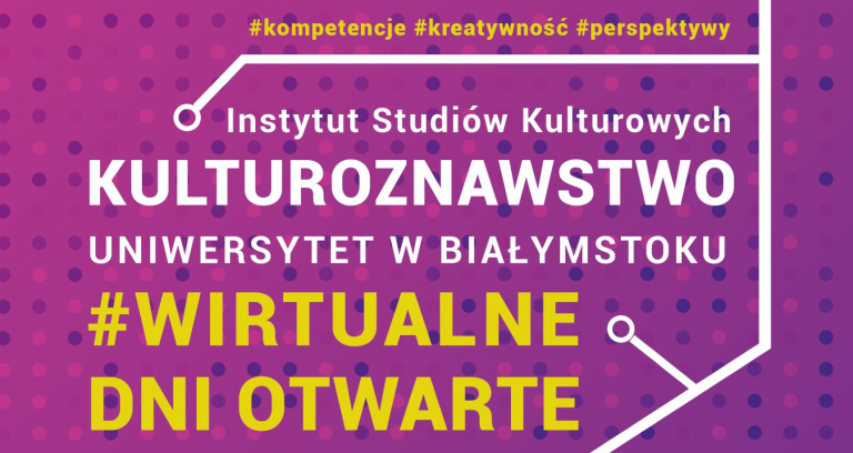 Wirtualne Dni Otwarte w Instytucie Studiów Kulturowych Uniwersytetu w Białymstoku
